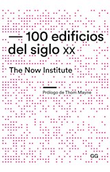 Papel 100 EDIFICIOS DEL SIGLO XX THE NOW INSTITUTE (PROLOGO DE THOM MAYNE)