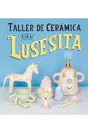 Papel TALLER DE CERAMICA CON LUSESITA (COLECCION DIY KIDS)
