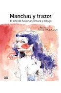 Papel MANCHAS Y TRAZOS EL ARTE DE FUSIONAR PINTURA Y DIBUJO