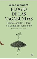 Papel ELOGIO DE LAS VAGABUNDAS HIERBAS ARBOLES Y FLORES A LA CONQUISTA DEL MUNDO