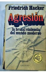 Papel AGRESION LA BRUTAL VIOLENCIA DEL MUNDO MODERNO (NUEVO NORTE) (CARTONE)