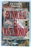Papel ES INMORAL EL MATRIMONIO (COLECCION HOJAS NUEVAS)