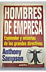 Papel HOMBRES DE EMPRESA ESPLENDOR Y MISERIAS DE LOS GRANDES DIRECTIVOS (COLECCION ECONOMIA Y EMPRESA)