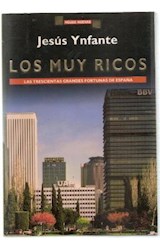 Papel MUY RICOS LOS LAS TRESCIENTAS GRANDES FORTUNAS DE ESPAÑA (COLECCION HOJAS NUEVAS)