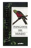 Papel PAPAGAYOS DEL MUNDO (GUIAS DE LA NATURALEZA)
