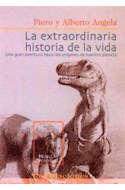 Papel EXTRAORDINARIA HISTORIA DE LA VIDA UNA GRAN AVENTURA HACIA LOS ORIGENES DE NUESTRO PLANETA (CARTONE)
