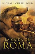 Papel CAIDA DE ROMA (COLECCION NOVELA HISTORICA) (CARTONE)