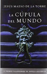 Papel CUPULA DEL MUNDO [II PREMIO CAJA GRANADA DE NOVELA HISTORICA] (CARTONE)