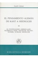 Papel PENSAMIENTO ALEMAN DE KANT A HEIDEGGER (TOMO 3) EL POSTIDEALISMO KIERKEGAARD FEUERBACH MARX