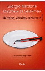 Papel HARTARSE VOMITAR TORTURARSE LA TERAPIA EN TIEMPO BREVE (RUSTICA)