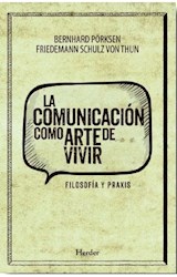 Papel COMUNICACION COMO ARTE DE VIVIR FILOSOFIA Y PRAXIS (RUSTICA)