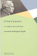 Papel MAL Y LA GRACIA LA RELIGION NATURAL DE KANT (COLECCION BIBLIOTECA HERDER)