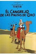Papel CANGREJO DE LAS PINZAS DE ORO (LAS AVENTURAS DE TINTIN 9) (CARTONE)