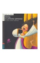 Papel ELOISA LA PRINCESA PEREZOSA (COLECCION BUENOS DE CUENTO) (CARTONE)