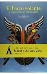 Papel BARCO VOLANTE Y LOS PERSONAJES ESTRAFALARIOS [PREMIO INTERNACIONAL ALBUM ILUSTRADO 2013] (CARTONE)