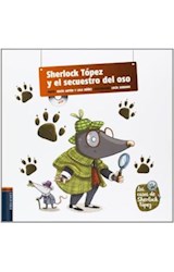 Papel SHERLOCK TOPEZ Y EL SECUESTRO DEL OSO (CASOS DE SHERLOCK TOPEZ 1) [C/CD] (CARTONE)