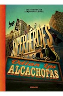 Papel SUPERHEROES ODIAN LAS ALCACHOFAS (CON PAGINAS EN 3D) (C  ARTONE)