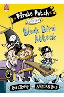Papel PIRATE PATCH AND THE BLACK BIRD ATTACK (PIRATE PATCH 3) (ENGLISH READERS + CD) (RUSTICA)