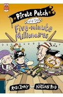 Papel PIRATE PATCH AND THE FIVE MINUTE MILLIONAIRES (PIRATE PATCH 6) (ENGLISH READERS + CD) (RUSTICA)