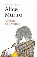 Papel AMISTAD DE JUVENTUD (PREMIO NOBEL DE LITERATURA 2013) (RUSTICA)