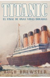 Papel TITANIC EL FINAL DE UNAS VIDAS DORADAS (COLECCION LIBROALIBRO)