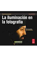 Papel ILUMINACION EN LA FOTOGRAFIA ENFOCANDO LOS FUNDAMENTOS (COLECCION ENFOCANDO)