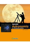 Papel APRENDER ASTRONOMIA CON 100 EJERCICIOS PRACTICOS [INCLUYE CD] (COLECCION APRENDER)