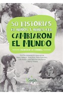 Papel 50 HISTORIAS DE NIÑOS Y NIÑAS QUE CAMBIARON EL MUNDO