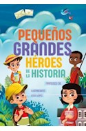Papel PEQUEÑOS GRANDES HEROES DE LA HISTORIA [ILUSTRADO] (CARTONE)