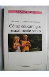 Papel COMO EDUCAR HIJOS SEXUALMENTE SANOS (COLECCION SEXUALIDAD)