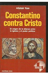 Papel CONSTANTINO CONTRA CRISTO EL ORIGEN DE LA ALIANZA ENTRE LA IGLESIA Y EL PODER POLITICO