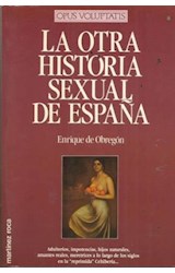 Papel OTRA HISTORIA SEXUAL DE ESPAÑA ADULTERIOS IMPOTENCIAS HIJOS NATURALES AMANTES REALES MERETRICES A...