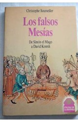 Papel FALSOS MESIAS DE SIMON EL MAGO A DAVID KORESH (COLECCION ENIGMAS DE LA HISTORIA)