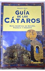 Papel GUIA DE LOS CATAROS RUTA HERETICA DE ESPAÑA FRANCIA Y ANDORRA (COLECCION GUIAS MAGICAS)