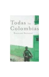 Papel TODAS LAS COLOMBIAS UNA APASIONANTE NOVELA DE AVENTURAS SOBRE LA REALIDAD COLOMBIANA (CARTONE)