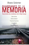 Papel GUARDIANES DE LA MEMORIA RECORRIENDO LAS CICATRICES DE LA VIEJA EUROPA (COLECCION DIMENSIONES)