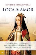 Papel LOCA DE AMOR (COLECCION NOVELA HISTORICA) (CARTONE)