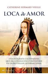 Papel LOCA DE AMOR (COLECCION NOVELA HISTORICA) (CARTONE)