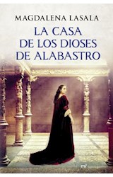 Papel CASA DE LOS DIOSES DE ALABASTRO (COLECCION NOVELA HISTORICA) (CARTONE)