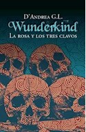 Papel WUNDERKIND LA ROSA Y LOS TRES ESCLAVOS (WUNDERKIND 2)