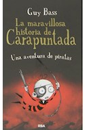 Papel MARAVILLOSA HISTORIA DE CARAPUNTADA UNA AVENTURA DE PIRATAS (CARTONE)
