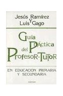Papel GUIA PRACTICA DEL PROFESOR TUTOR EN EDUCACION PRIMARIA Y SECUNDARIA (COLECCION EDUCACION HOY)
