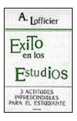 Papel EXITO EN LOS ESTUDIOS 3 ACTITUDES IMPRESCINDIBLES PARA EL ESTUDIANTE (COLECCION EDUCACION HOY)
