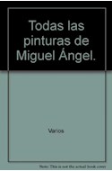 Papel MIGUEL ANGEL TODAS SUS PINTURAS (BIBLIOTECA GRAFICA NOG  UER)