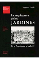 Papel ARQUITECTURA DE LOS JARDINES DE LA ANTIGUEDAD AL SIGLO XX (ESTUDIOS UNIVERSITARIOS DE ARQUITECTURA)