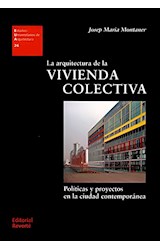 Papel ARQUITECTURA DE LA VIVIENDA COLECTIVA (COLECCION ESTUDIOS UNIVERSITARIOS DE ARQUITECTURA 26)