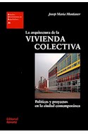 Papel ARQUITECTURA DE LA VIVIENDA COLECTIVA (COLECCION ESTUDIOS UNIVERSITARIOS DE ARQUITECTURA 26)