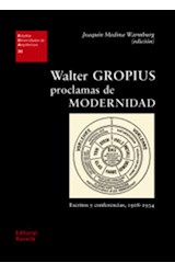 Papel WALTER GROPIUS PROCLAMAS DE MODERNIDAD ESCRITOS Y CONFERENCIAS 1908-1934