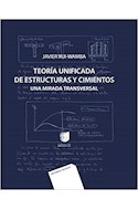 Papel TEORIA UNIFICADA DE ESTRUCTURAS Y CIMIENTOS UNA MIRADA TRANSVERSAL (CARTONE)
