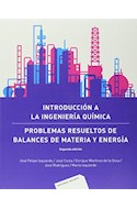 Papel INTRODUCCION A LA INGENIERIA QUIMICA PROBLEMAS RESUELTOS DE BALANCES [2/ED]